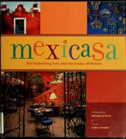 Cover of: Mexicasa: the enchanting inns and haciendas of Mexico