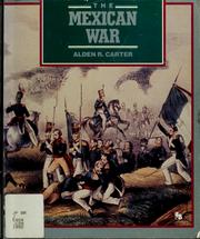 Cover of: Mexican war by Alden R. Carter