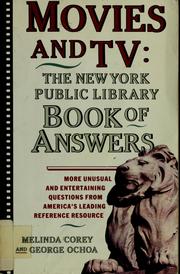 Cover of: Movies and TV: the New York Public Library book of answers