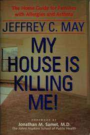Cover of: My house is killing me! by Jeffrey C. May