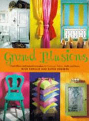Cover of: GRAND ILLUSIONS: PAINT EFFECTS AND INSTANT DECORATION FOR FURNITURE, FABRIC, WALLS AND FLOORS.