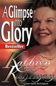 Cover of: A Glimpse into Glory by Kathryn Kuhlman