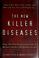 Cover of: The new killer diseases