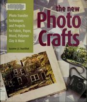 Cover of: The new photo crafts: photo transfer techniques and projects for fabric, paper, wood, polymer clay & more