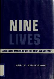 Cover of: Nine lives: adolescent masculinities, the body, and violence