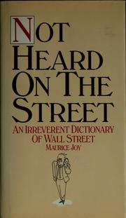 Cover of: Not heard on the street by Maurice Joy