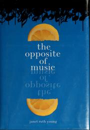 Cover of: The opposite of music by Janet Ruth Young