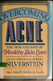 Cover of: Overcoming acne: the how and why of healthy skin care