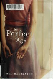 Cover of: The perfect age by Heather Skyler