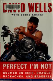 Cover of: Perfect I'm not by David Wells