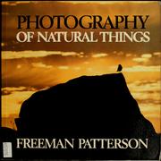 Cover of: Photography of natural things by Freeman Patterson