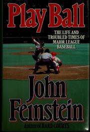 Cover of: Play ball: the life and troubled times of major league baseball