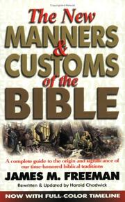 Cover of: The New Manners & Customs of the Bible: A complete guide to the origin and significance of our time-honored biblical traditions