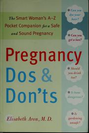 Cover of: Pregnancy dos and don'ts by Elisabeth A. Aron, Elisabeth A. Aron