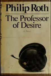 The Professor of Desire by Philip A. Roth