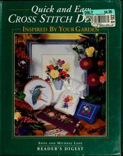 Cover of: Quick and easy cross stitch designs inspired by your garden by Anne Lane