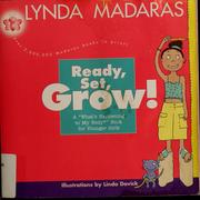 Cover of: Ready, set, grow!: a "what's happening to my body?" book for younger girls
