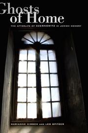 Cover of: Ghosts of home: the afterlife of Czernowitz in Jewish memory
