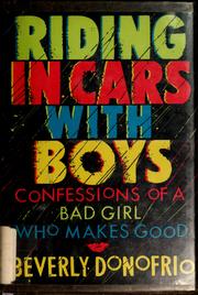 Cover of: Riding in cars with boys: confessions of a bad girl who makes good