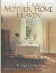 Cover of: Golden Thoughts of Mother, Home & Heaven | Gene Fedele