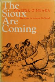 Cover of: The Sioux are coming by Walter O'Meara, Walter O'Meara