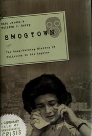 Cover of: Smogtown: the lung-burning history of pollution in Los Angeles