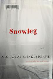 Cover of: Snowleg by Nicholas Shakespeare