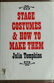 Cover of: Stage costumes and how to make them. by Julia Tompkins