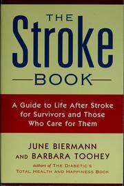 Cover of: The stroke book: a guide to life after stroke for survivors and those who care for them