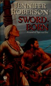 Sword-Born (Tiger and Del #5) by Jennifer Roberson
