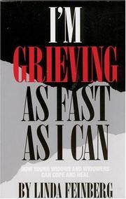 Cover of: I'm grieving as fast as I can: how young widows and widowers can cope and heal