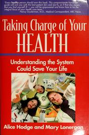 Cover of: Taking charge of your health | Alice Hodge