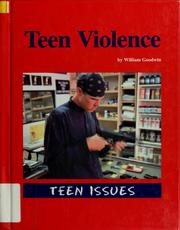 Cover of: Teen violence by William Goodwin