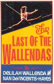 The last of the Wallendas by Delilah Wallenda