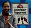 Cover of: Television reporters