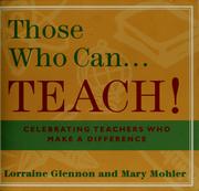 Cover of: Those who can-- teach!: celebrating teachers who make a difference