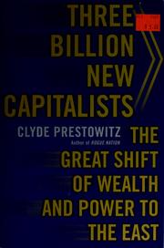 Cover of: Three billion new capitalists: the great shift of wealth and power to the East