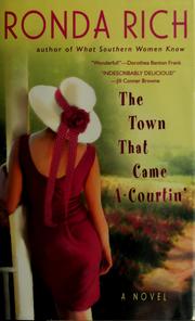 Cover of: The town that came a-courtin' by Ronda Rich