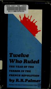 Cover of: Twelve who ruled: the year of the terror in the French revolution