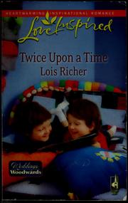 Cover of: Twice upon a time by Lois Richer