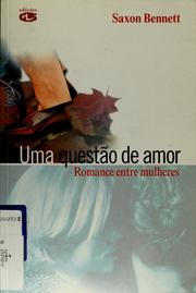 Cover of: Uma questão de amor by Saxon Bennett ; [tradução, Dinah Kleve]