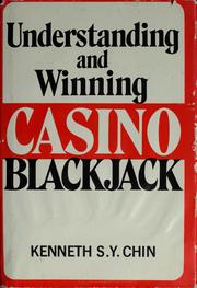 Cover of: Understanding and winning casino blackjack by Kenneth S. Y. Chin