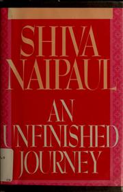 Cover of: An unfinished journey by Shiva Naipaul