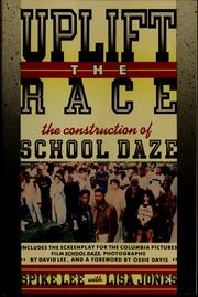 Cover of: Uplift the race: the construction of School daze