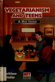 Cover of: Vegetarianism and teens by Kathleen Winkler