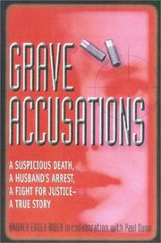 Cover of: Grave accusations: a suspicious death, a husband's arrest, a fight for justice : a true story