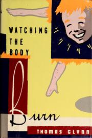 Cover of: Watching the body burn by Thomas Glynn
