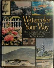 Cover of: Watercolor your way by Carl Schmalz