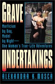Cover of: Grave undertakings: mortician by day, model by night-- one woman's true-life adventures