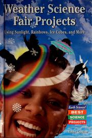 Cover of: Weather science fair projects: using sunlight, rainbows, ice cubes, and more